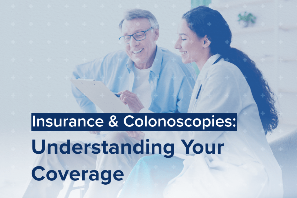 Insurance and Colonoscopy: Understanding Your Coverage