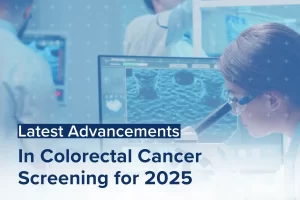 A healthcare professional examines medical images on a screen, with text stating Latest Advancements in Colorectal Cancer Screening for 2025.