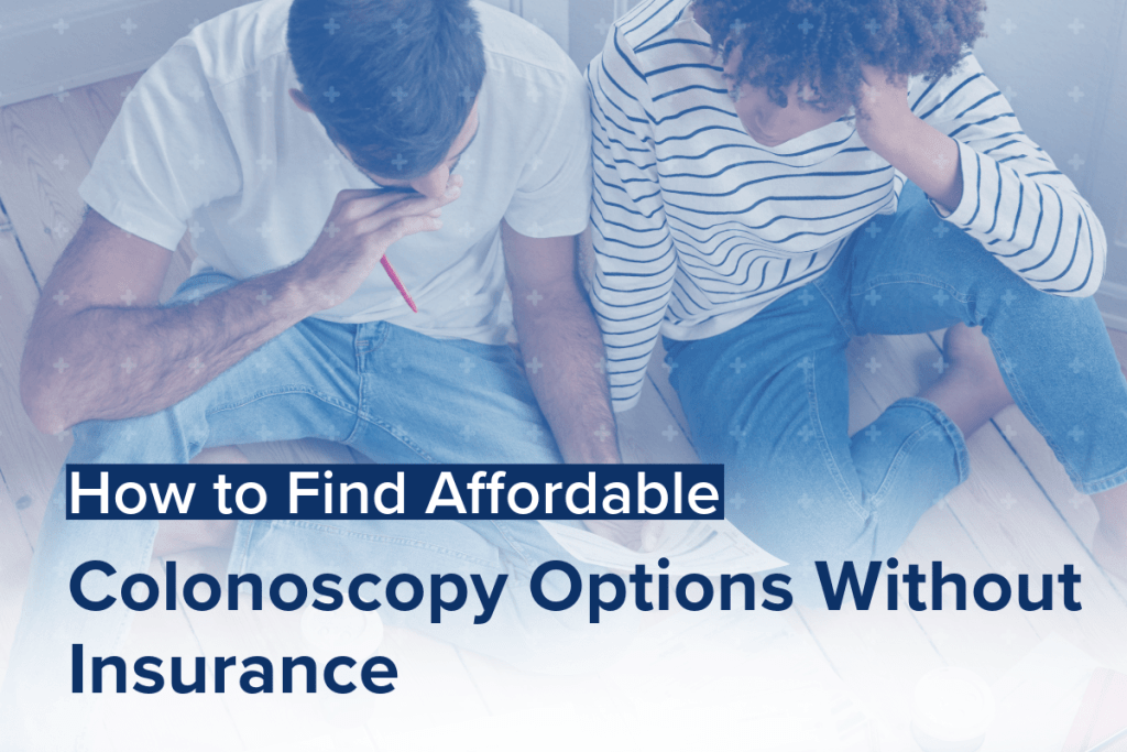 How to Find Affordable Colonoscopy Options Without Insurance