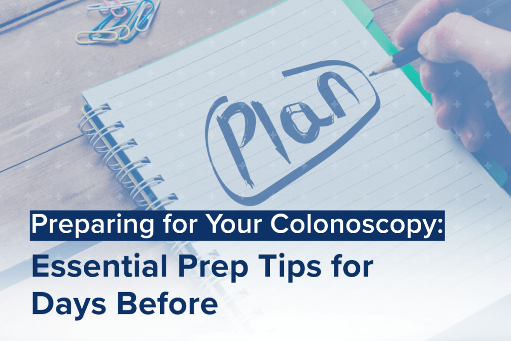 Notebook with the word Plan written on it. Text reads: Preparing for Your Colonoscopy: Indispensable Prep Tips for Days Before.