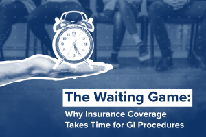 The Waiting Game: Why Insurance Coverage Takes Time <br>for GI Procedures